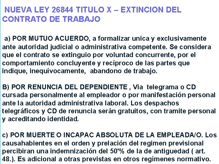 NUEVA LEY 26844 TITULO X – EXTINCION DEL CONTRATO DE TRABAJO a) POR MUTUO