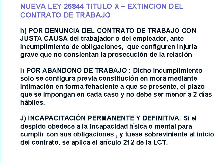 NUEVA LEY 26844 TITULO X – EXTINCION DEL CONTRATO DE TRABAJO h) POR DENUNCIA