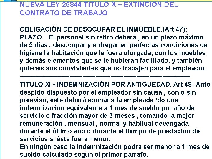 NUEVA LEY 26844 TITULO X – EXTINCION DEL CONTRATO DE TRABAJO OBLIGACIÓN DE DESOCUPAR