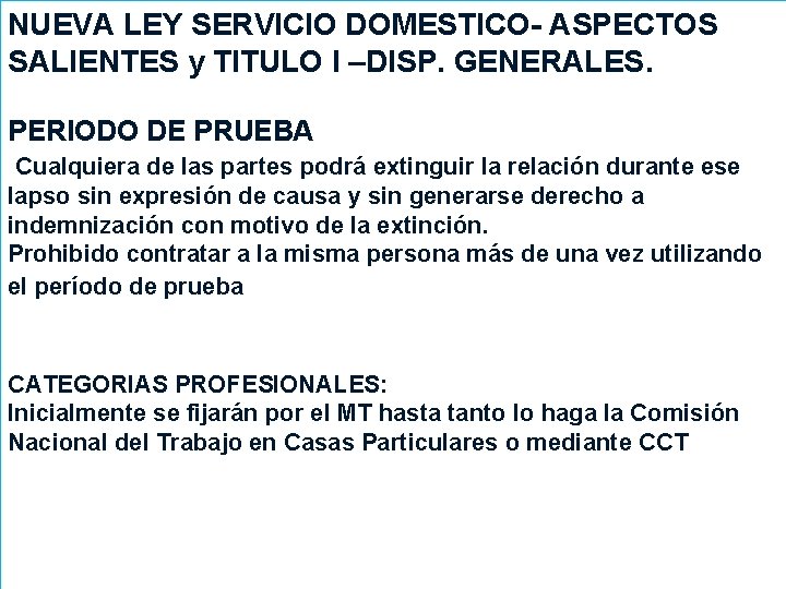 NUEVA LEY SERVICIO DOMESTICO- ASPECTOS SALIENTES y TITULO I –DISP. GENERALES. PERIODO DE PRUEBA