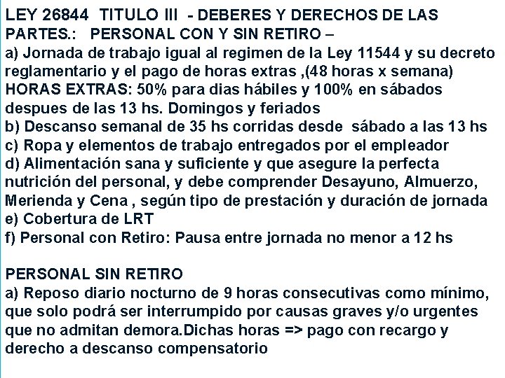 LEY 26844 TITULO III - DEBERES Y DERECHOS DE LAS PARTES. : PERSONAL CON