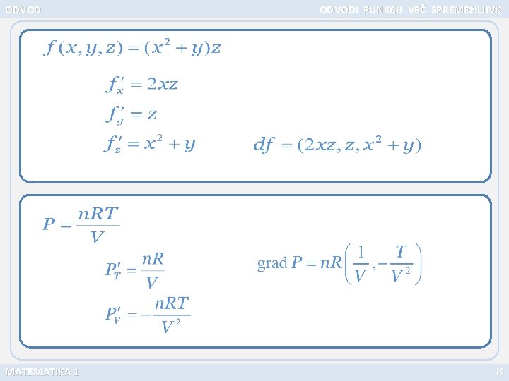 ODVOD MATEMATIKA 1 ODVODI FUNKCIJ VEČ SPREMENLJIVK 13 