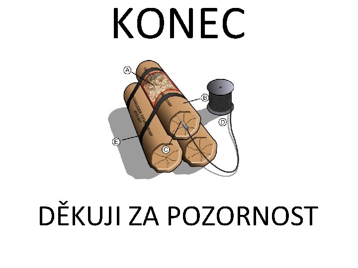 KONEC DĚKUJI ZA POZORNOST 