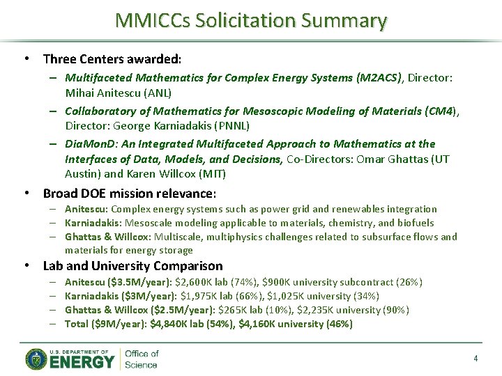 MMICCs Solicitation Summary • Three Centers awarded: – Multifaceted Mathematics for Complex Energy Systems