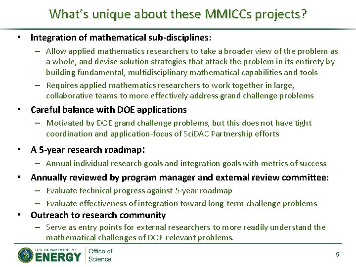 What’s unique about these MMICCs projects? • Integration of mathematical sub-disciplines: – Allow applied