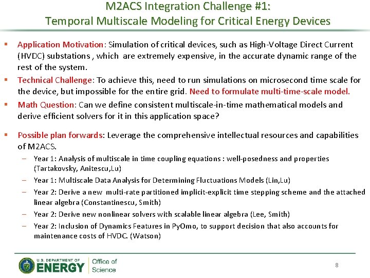 M 2 ACS Integration Challenge #1: Temporal Multiscale Modeling for Critical Energy Devices §