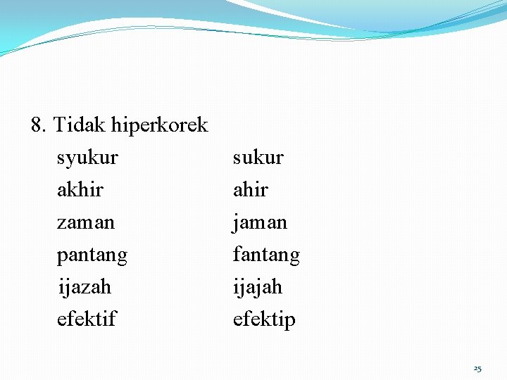 8. Tidak hiperkorek syukur akhir zaman pantang ijazah efektif sukur ahir jaman fantang ijajah