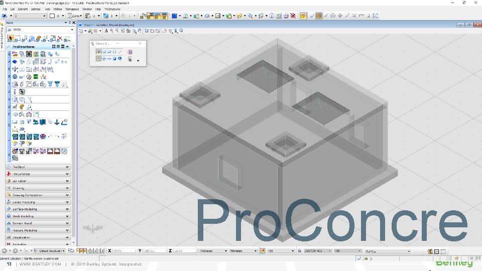 Pro. Concre 13 | WWW. BENTLEY. COM | © 2016 Bentley Systems, Incorporated 