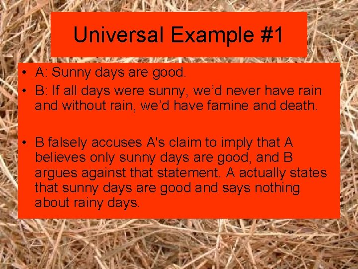 Universal Example #1 • A: Sunny days are good. • B: If all days