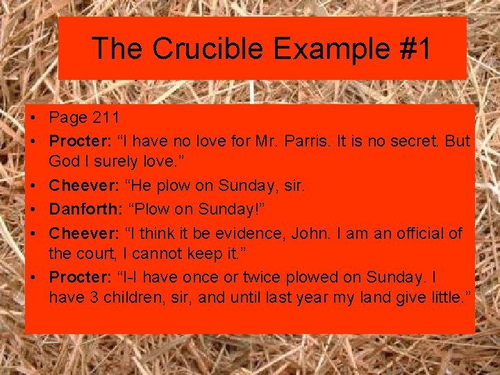 The Crucible Example #1 • Page 211 • Procter: “I have no love for