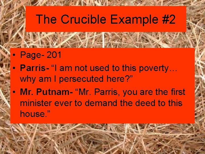 The Crucible Example #2 • Page- 201 • Parris- “I am not used to