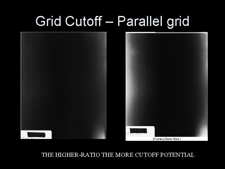 Grid Cutoff – Parallel grid THE HIGHER-RATIO THE MORE CUTOFF POTENTIAL 
