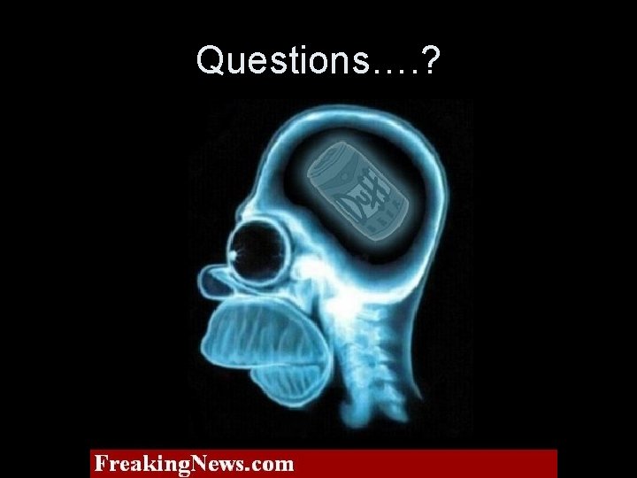 Questions…. ? 