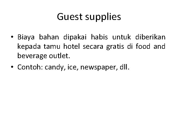 Guest supplies • Biaya bahan dipakai habis untuk diberikan kepada tamu hotel secara gratis