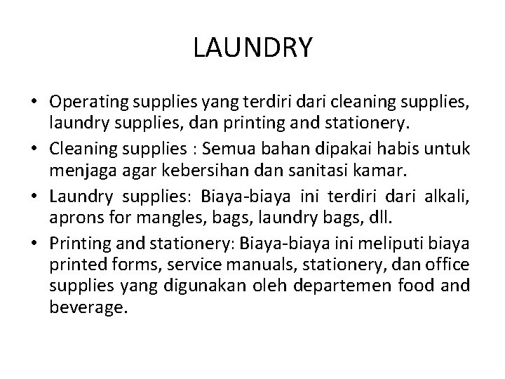 LAUNDRY • Operating supplies yang terdiri dari cleaning supplies, laundry supplies, dan printing and