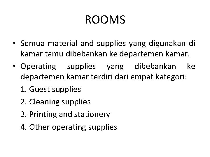 ROOMS • Semua material and supplies yang digunakan di kamar tamu dibebankan ke departemen