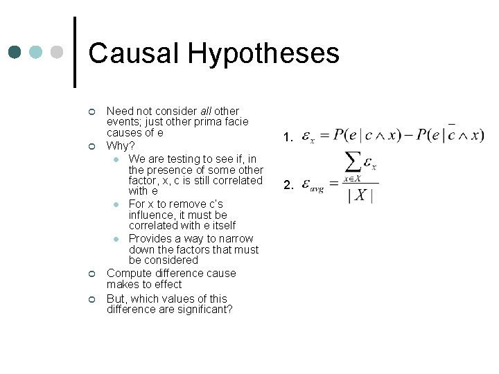 Causal Hypotheses ¢ ¢ Need not consider all other events; just other prima facie