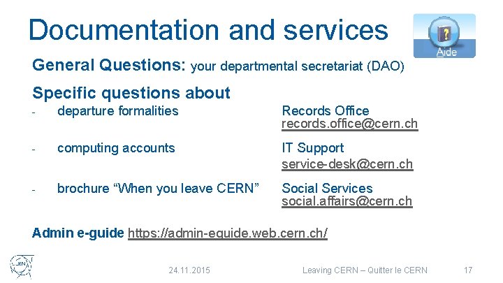 Documentation and services General Questions: your departmental secretariat (DAO) Specific questions about - departure