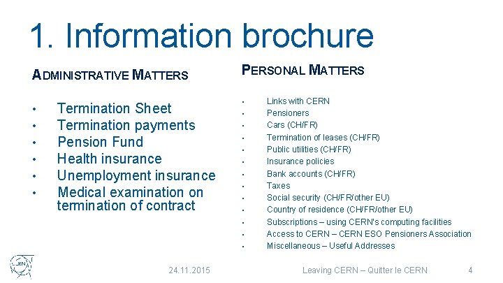 1. Information brochure ADMINISTRATIVE MATTERS • • • Termination Sheet Termination payments Pension Fund