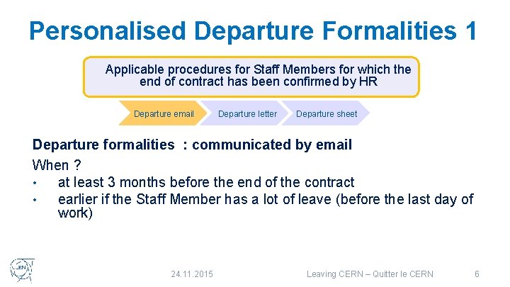 Personalised Departure Formalities 1 Applicable procedures for Staff Members for which the end of