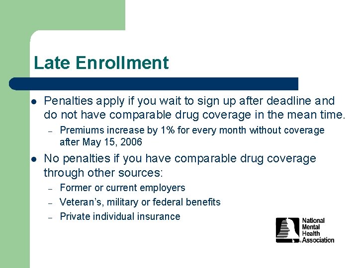Late Enrollment l Penalties apply if you wait to sign up after deadline and