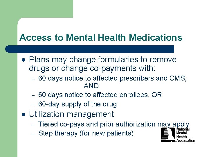 Access to Mental Health Medications l Plans may change formularies to remove drugs or