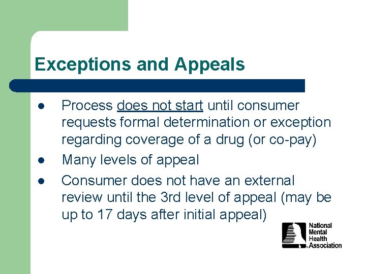 Exceptions and Appeals l l l Process does not start until consumer requests formal