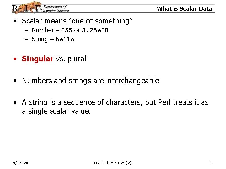 What is Scalar Data • Scalar means “one of something” – Number – 255