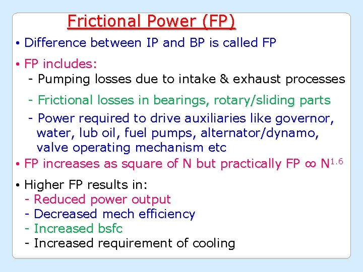 Frictional Power (FP) • Difference between IP and BP is called FP • FP