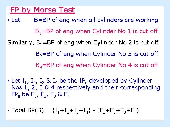 FP by Morse Test • Let B=BP of eng when all cylinders are working