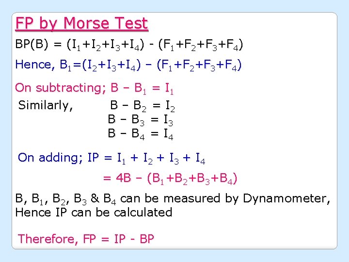 FP by Morse Test BP(B) = (I 1+I 2+I 3+I 4) - (F 1+F