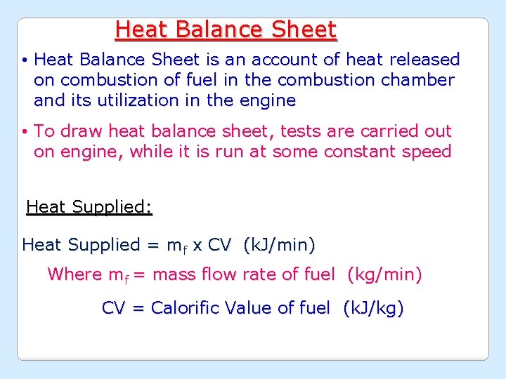 Heat Balance Sheet • Heat Balance Sheet is an account of heat released on