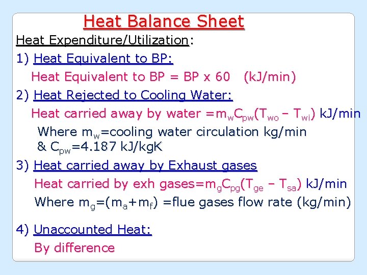Heat Balance Sheet Heat Expenditure/Utilization: 1) Heat Equivalent to BP: Heat Equivalent to BP