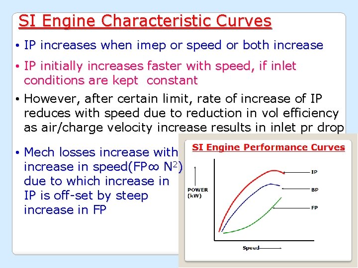 SI Engine Characteristic Curves • IP increases when imep or speed or both increase