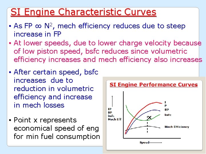 SI Engine Characteristic Curves • As FP ∞ N 2, mech efficiency reduces due