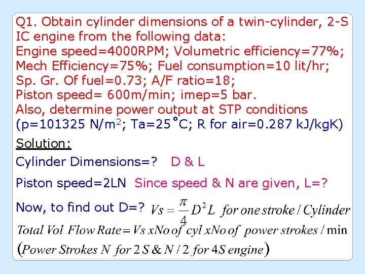Q 1. Obtain cylinder dimensions of a twin-cylinder, 2 -S IC engine from the