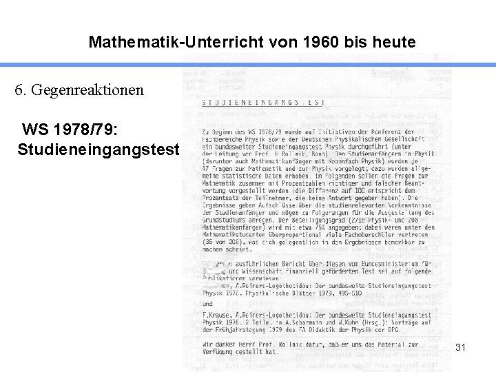 Mathematik-Unterricht von 1960 bis heute 6. Gegenreaktionen WS 1978/79: Studieneingangstest 31 