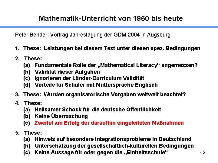 Mathematik-Unterricht von 1960 bis heute Peter Bender: Vortrag Jahrestagung der GDM 2004 in Augsburg