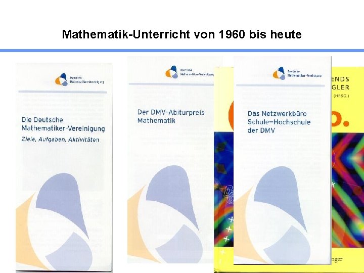 Mathematik-Unterricht von 1960 bis heute 70 