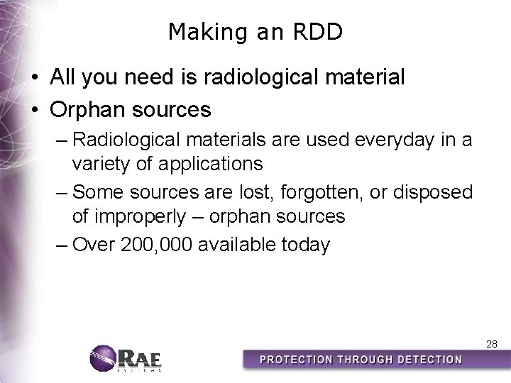 Making an RDD • All you need is radiological material • Orphan sources –