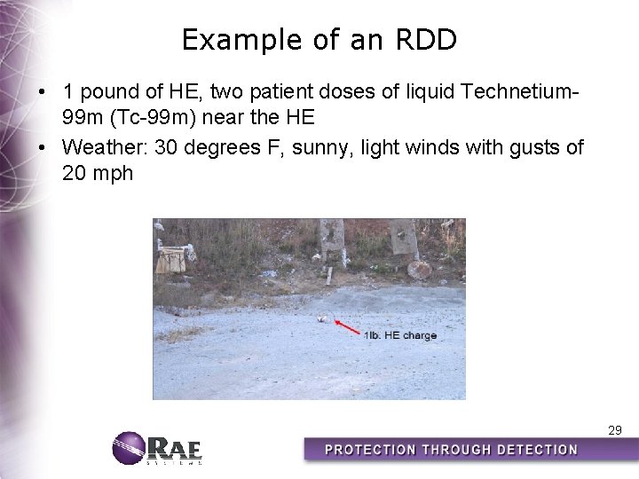Example of an RDD • 1 pound of HE, two patient doses of liquid
