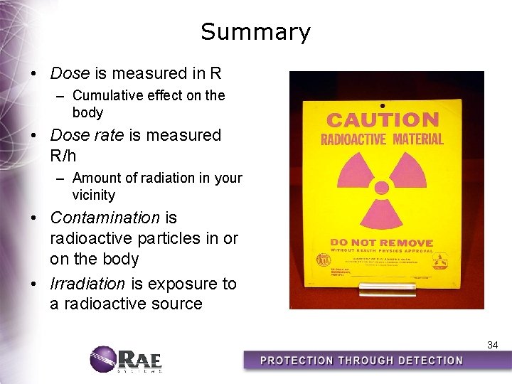 Summary • Dose is measured in R – Cumulative effect on the body •