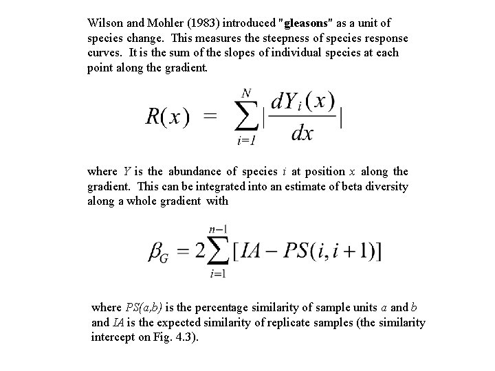Wilson and Mohler (1983) introduced "gleasons" as a unit of species change. This measures