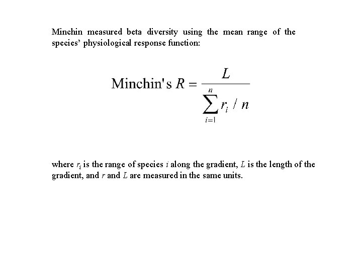 Minchin measured beta diversity using the mean range of the species’ physiological response function:
