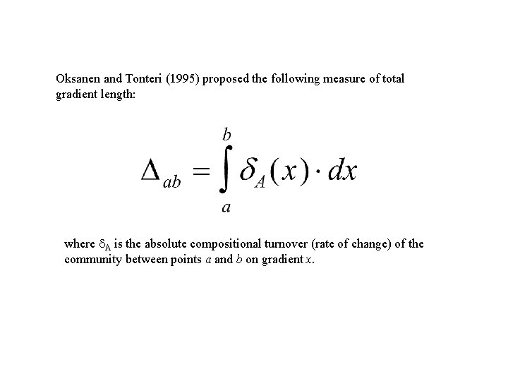 Oksanen and Tonteri (1995) proposed the following measure of total gradient length: where A