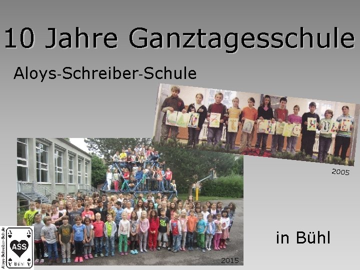 10 Jahre Ganztagesschule Aloys-Schreiber-Schule 2005 in Bühl 2015 