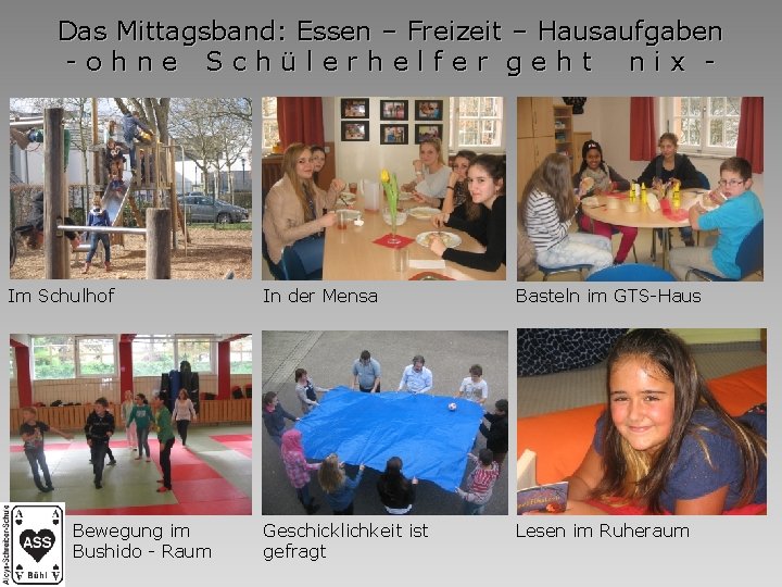 Das Mittagsband: Essen – Freizeit – Hausaufgaben -ohne Schülerhelfer geht nix - Im Schulhof