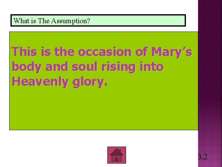 What is The Assumption? This is the occasion of Mary’s body and soul rising