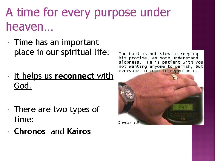 A time for every purpose under heaven… Time has an important place in our A time for every purpose under heaven… Time has an important place in our