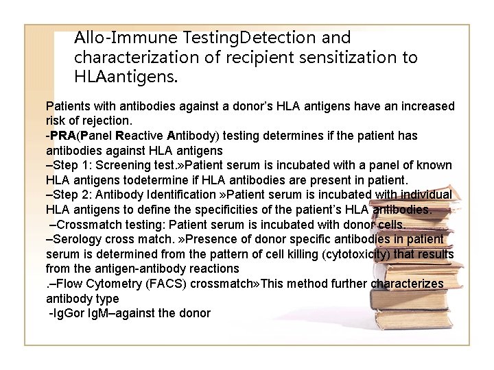 Allo-Immune Testing. Detection and characterization of recipient sensitization to HLAantigens. Patients with antibodies against